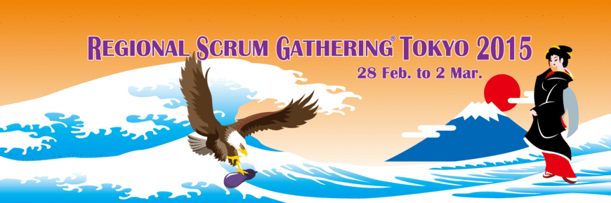 Regional Scrum Gathering Tokyo 2015 : Day 1: Scrum Matsuri