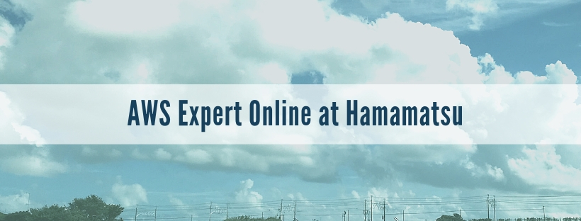 AWS Expert Online 4 at JAWS-UG浜松 AWS勉強会 2019#6